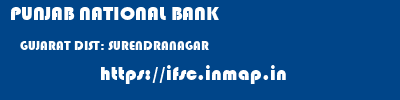 PUNJAB NATIONAL BANK  GUJARAT DIST: SURENDRANAGAR    ifsc code